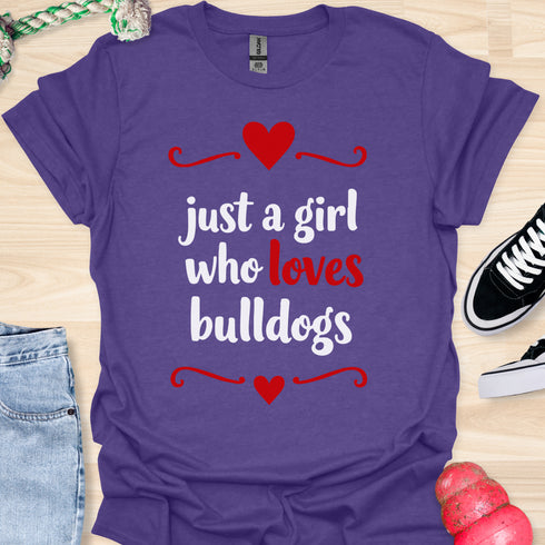 Just a girl who loves bulldogs - V5 - Lovely Cute T-Shirt